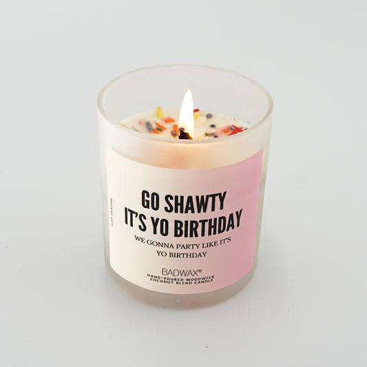 Go Shawty It's Yo Birthday - Birthday Cake Candle