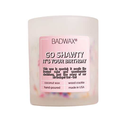 Go Shawty It's Your Birthday - Birthday Cake Candle