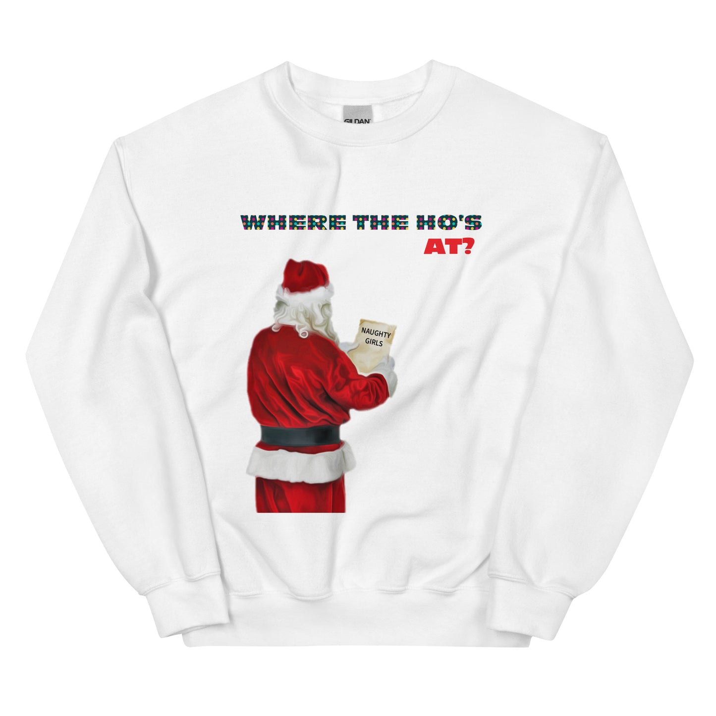 Where the Ho's At - Unisex Sweatshirt