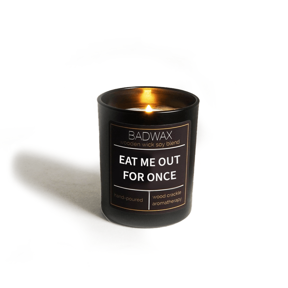 Eat Me Out For Once - Woodwick Candle - BADWAX