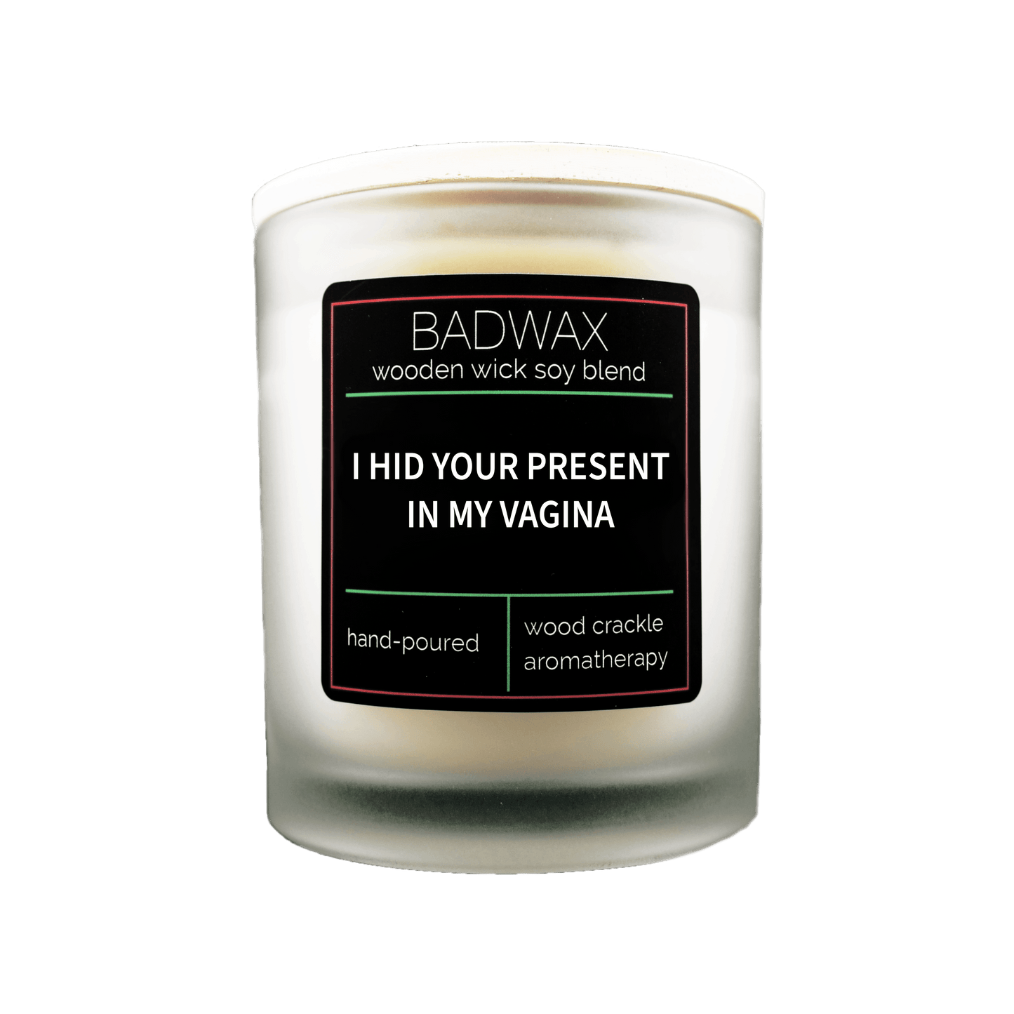 I Hid Your Present In My Vagina - Woodwick Candle - BADWAX