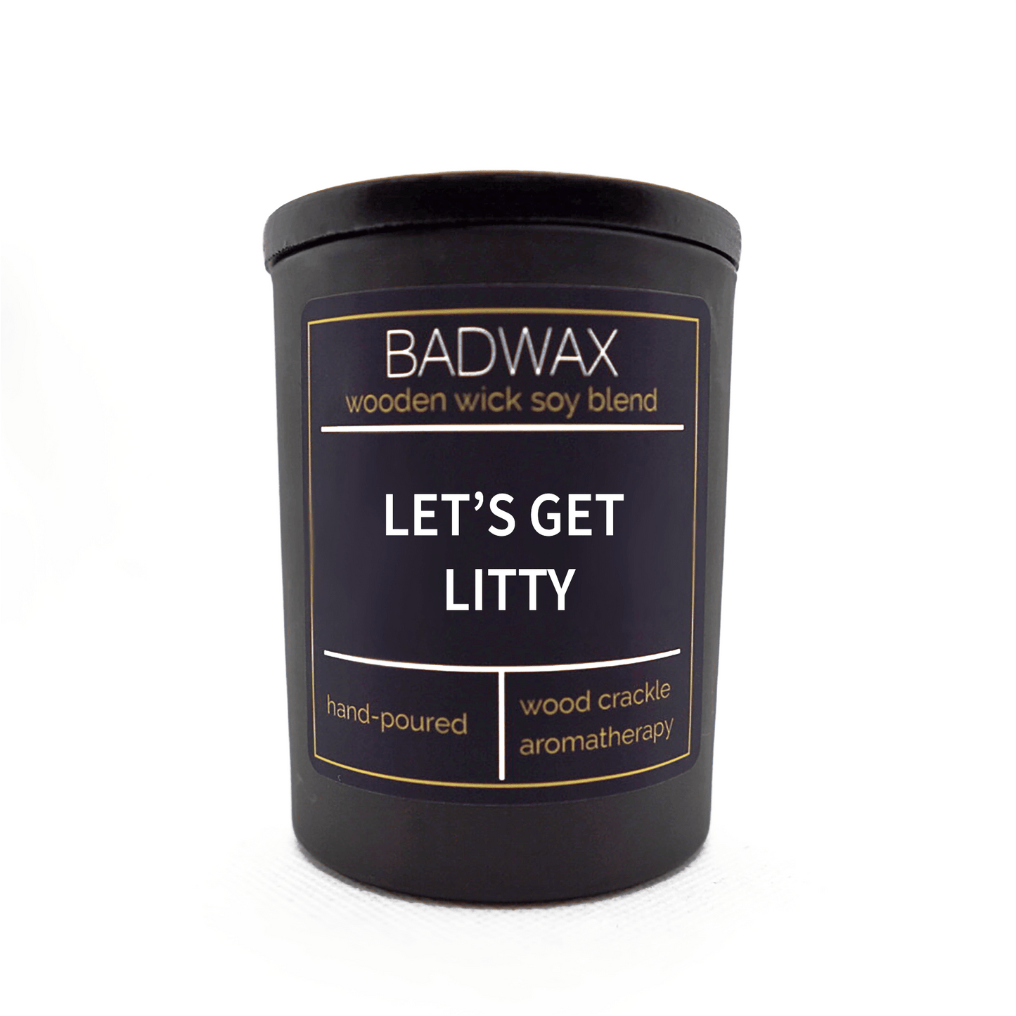 Let’s Get Litty - Woodwick Candle - BADWAX