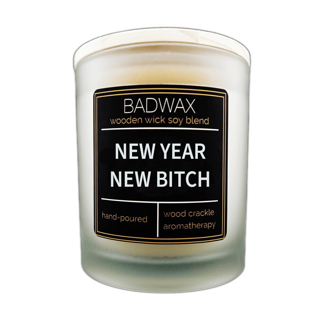 New Year New Bitch - Woodwick Candle - BADWAX
