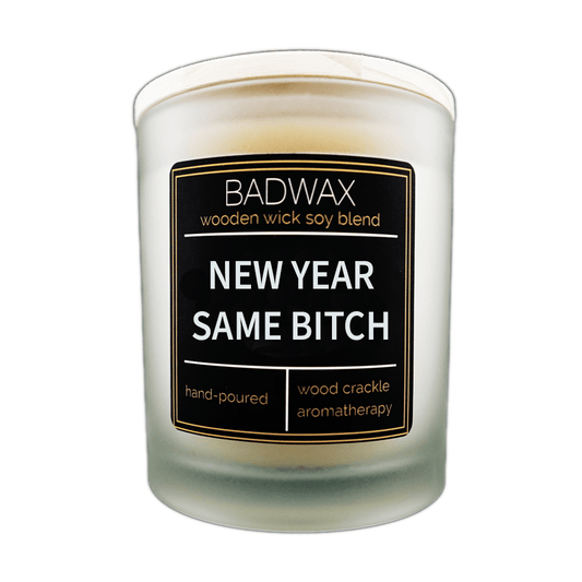 New Year Same Bitch - Woodwick Candle - BADWAX