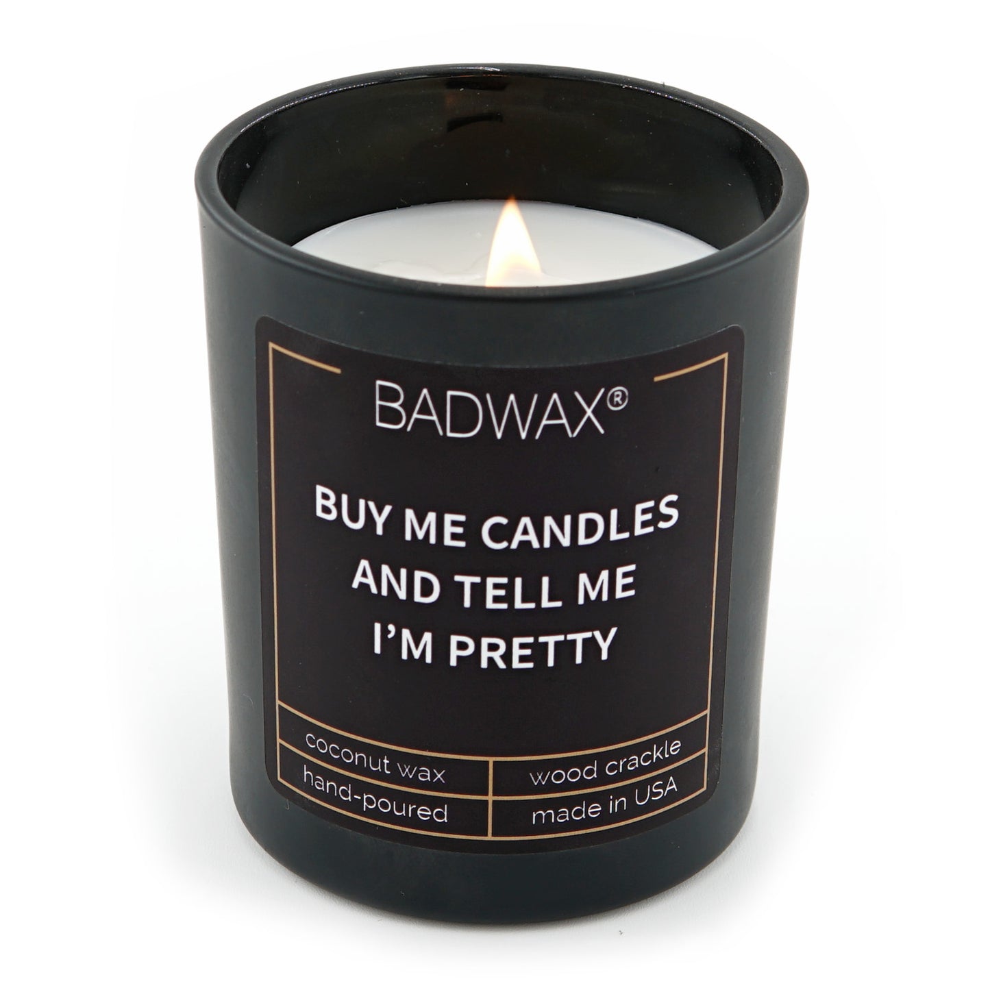 Buy Me Candles And Tell Me I'm Pretty lit