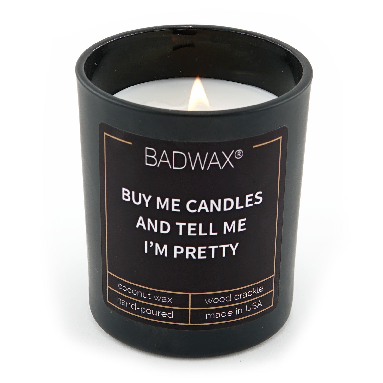 Buy Me Candles And Tell Me I'm Pretty lit