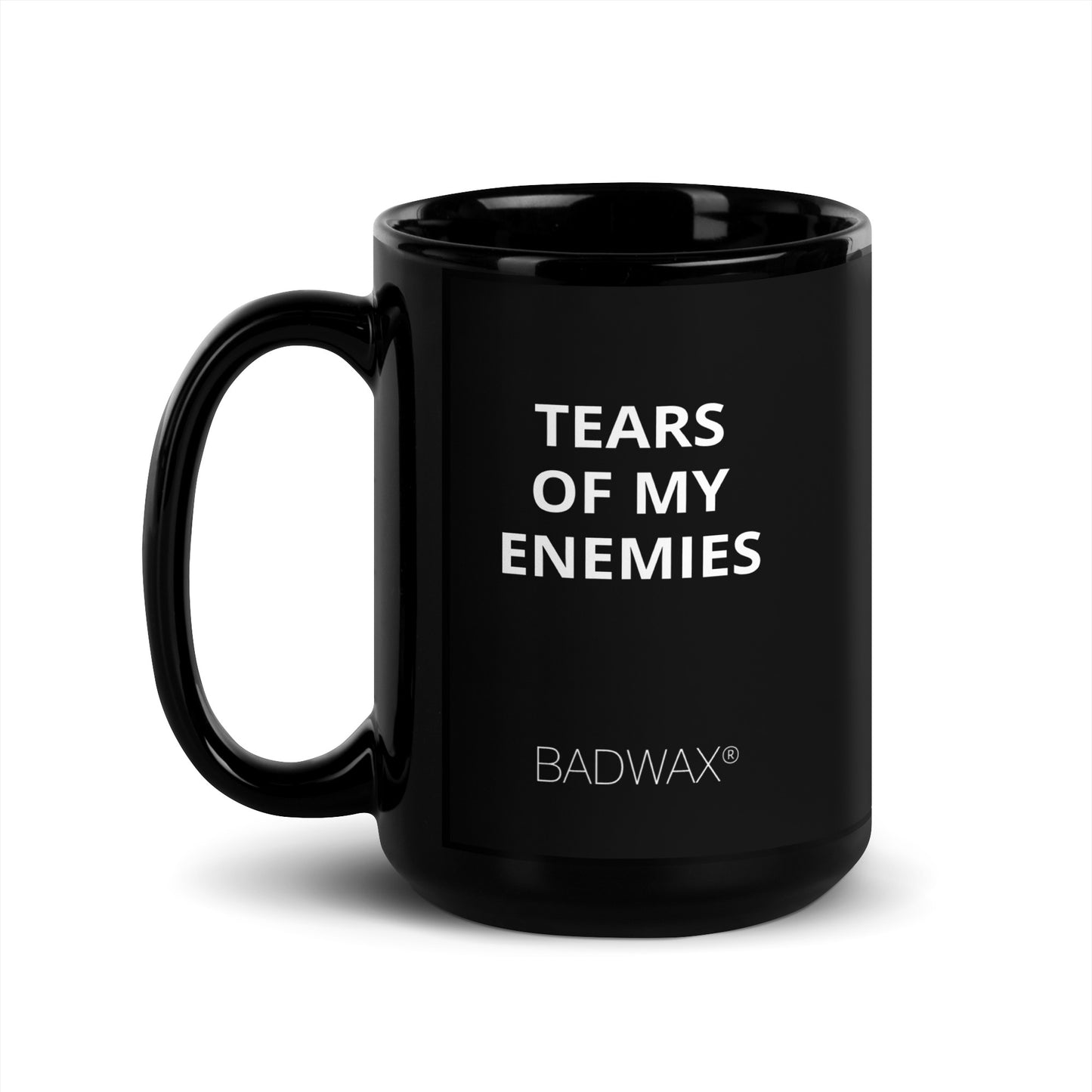 Tears of my enemies Black Coffee Mug