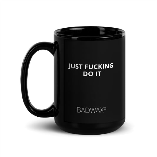 Just Fucking Do It Mug