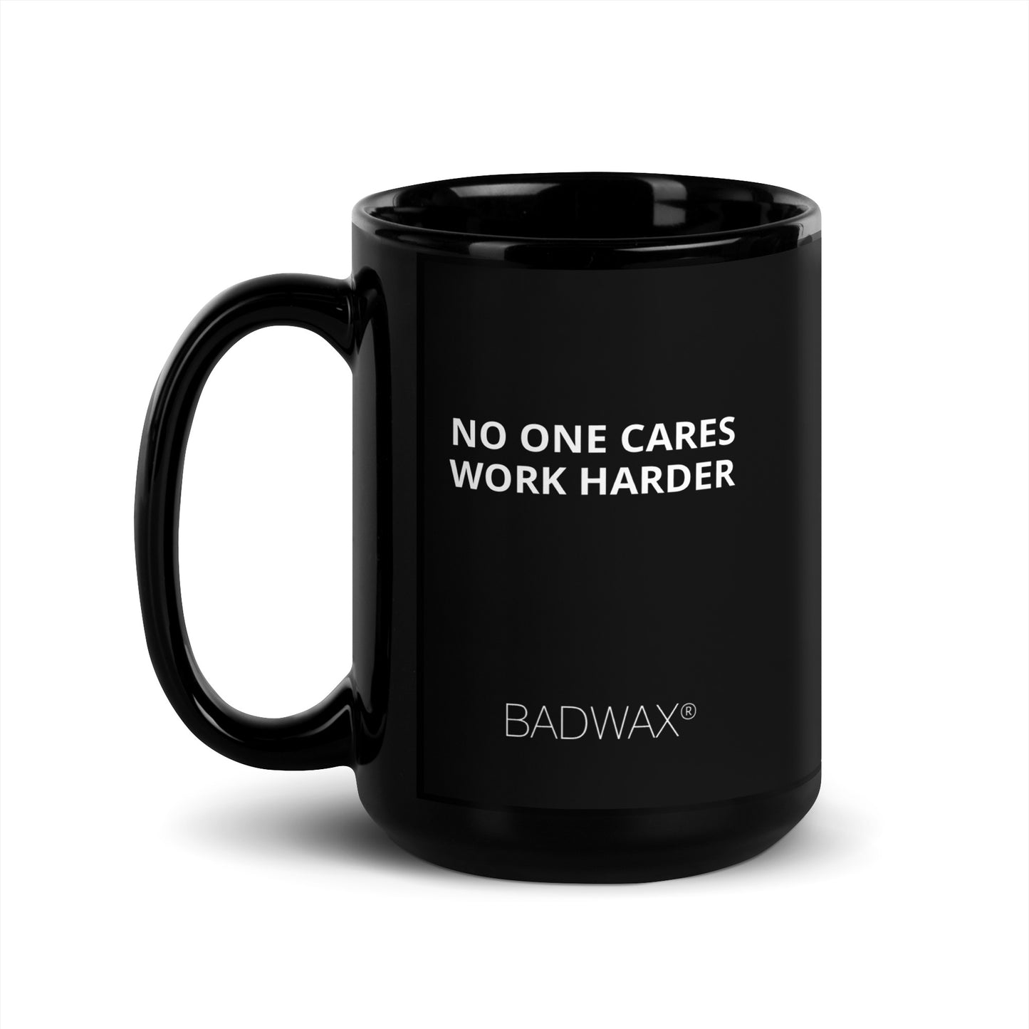 No One Cares Work Harder Mug