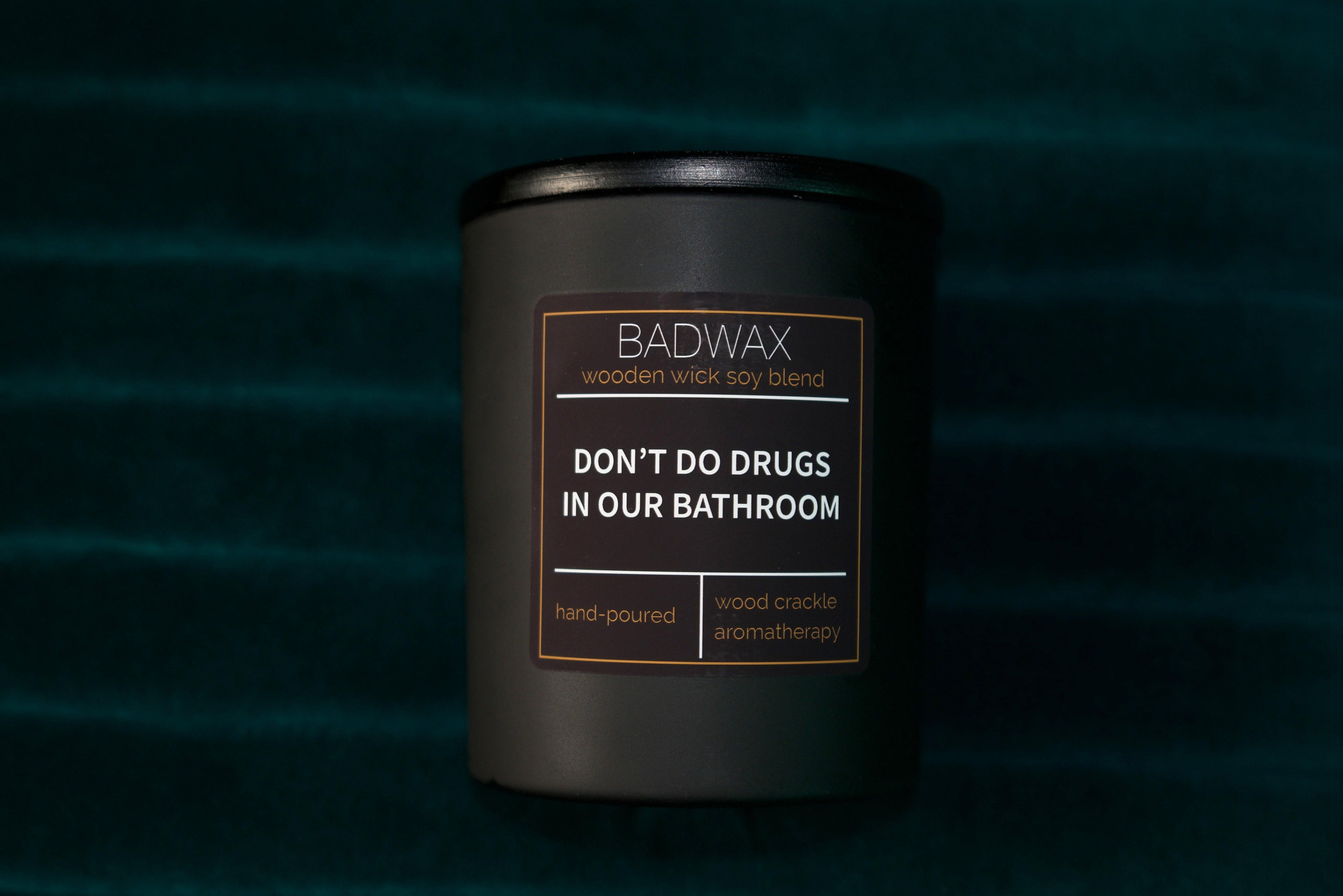 Don’t Do Drugs In Our Bathroom - Black Candle