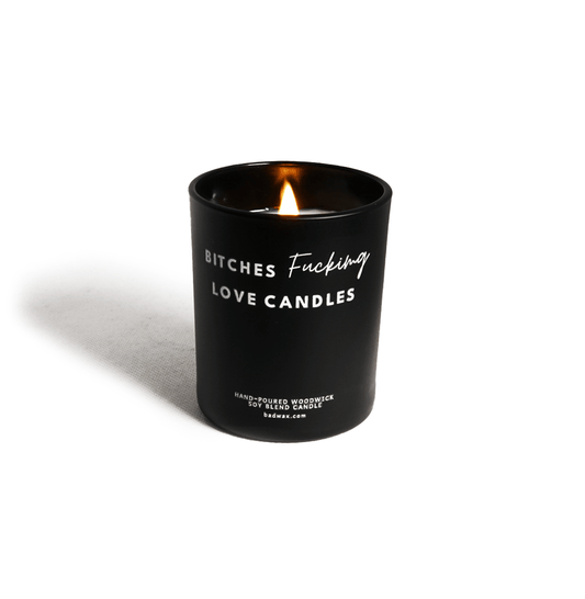 Bitches Fucking Love Candles - Aesthetic Candle - Woodwick Candle