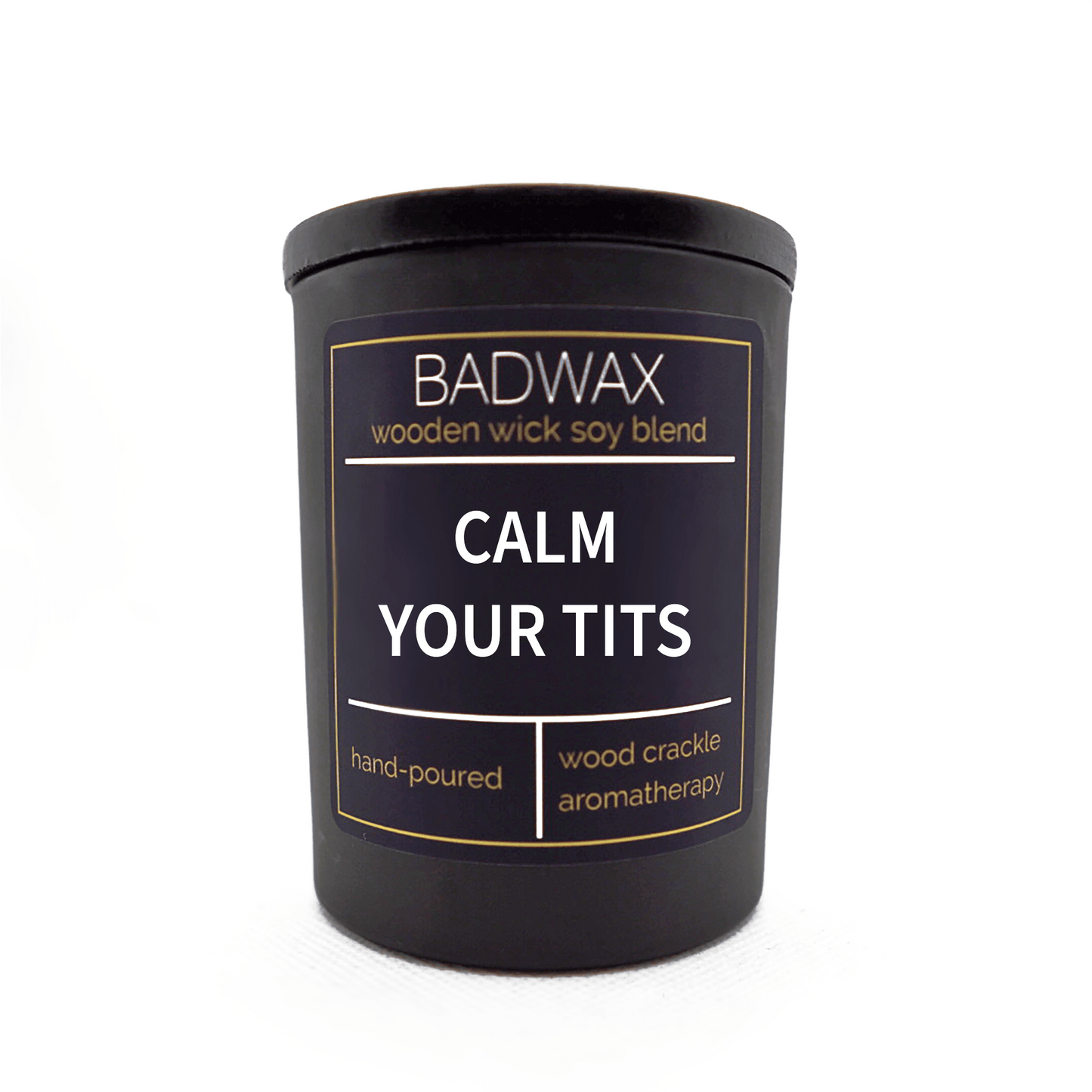 Calm Your Tits - Woodwick Candle - BADWAX