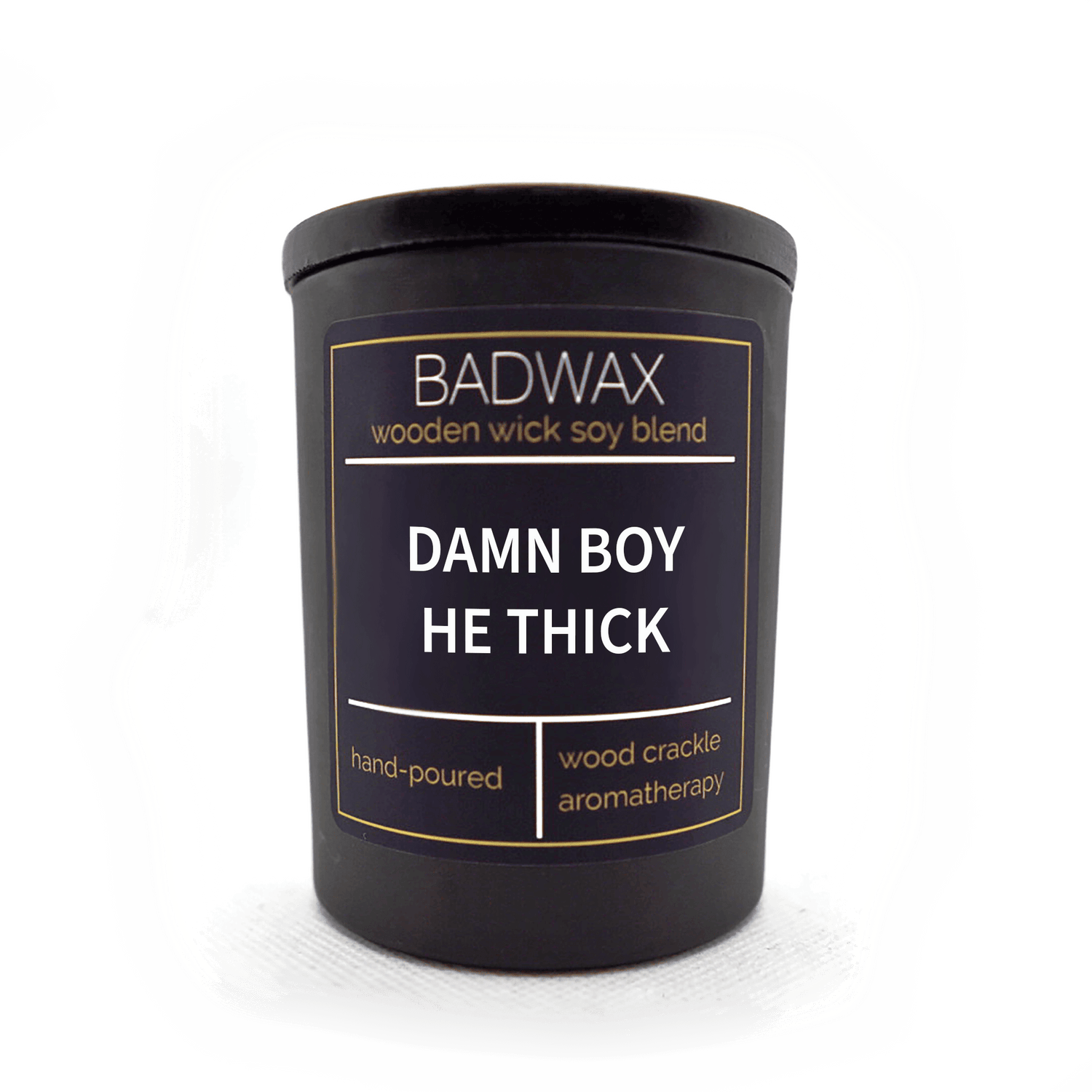 Damn Boy He Thick - Woodwick Candle - BADWAX