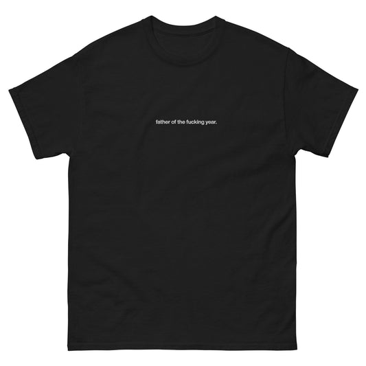Father of The Fucking Year - Embroidered Men's Heavyweight Tee - BADWAX