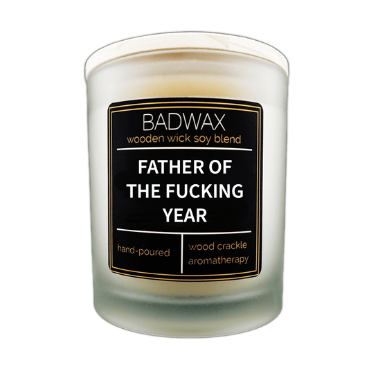 Father Of The Fucking Year - Woodwick Candle - BADWAX