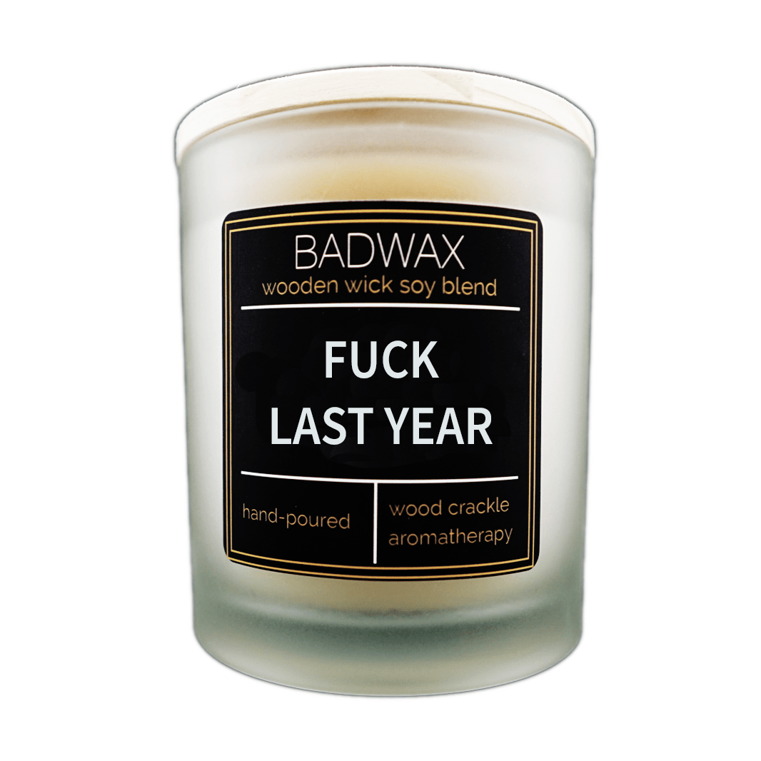 Fuck Last Year - Woodwick Candle - BADWAX