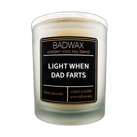 Light When Dad Farts - Woodwick Candle - BADWAX