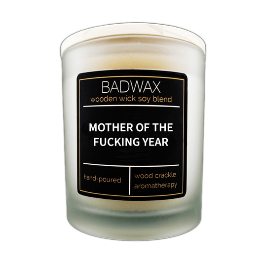 Mother Of The Fucking Year - Woodwick Candle - BADWAX