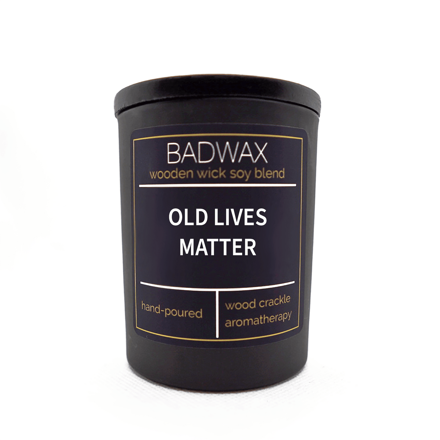 Old Lives Matter - Woodwick Candle - BADWAX