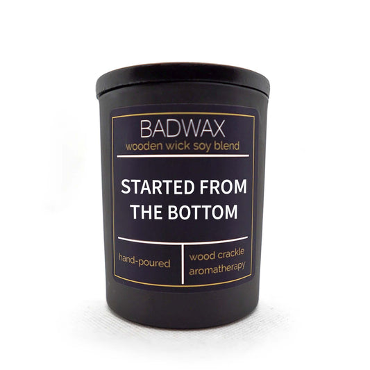 Started From The Bottom - Woodwick Candle - BADWAX
